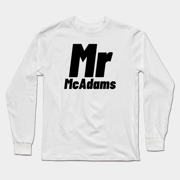 Mr. McAdams Long Sleeve T-Shirt by SillyShirts